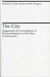 The City: Suggestions for Investigation of Human Behavior in the Urban Environment