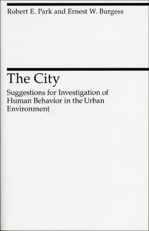 The City: Suggestions for Investigation of Human Behavior in the Urban Environment (Paperback)
