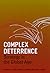 Complex Deterrence: Strategy in the Global Age