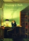 Dreaming in Books: The Making of the Bibliographic Imagination in the Romantic Age
