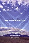 The Tacit Dimension by Michael Polanyi