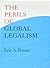 The Perils of Global Legalism