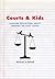 Courts and Kids by Michael A. Rebell