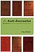 The Anti-Journalist: Karl Kraus and Jewish Self-Fashioning in Fin-de-Siècle Europe (Studies in German-Jewish Cultural History and Literature, Franz ... Center, Hebrew University of Jerusalem)