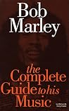 Bob Marley: the Complete Guide to his Music (Complete Guide to the Music Of. . .)