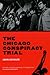 The Chicago Conspiracy Tria...