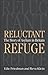 Reluctant Refuge: The Story of Asylum in Britain