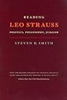 Reading Leo Strauss: Politics, Philosophy, Judaism