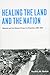 Healing the Land and the Nation by Sandra M. Sufian