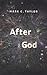 After God by Mark C. Taylor