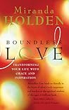 Boundless Love: Transforming Your Life with Grace and Inspiration Boundless Love: Transforming Your Life with Grace and Inspiration