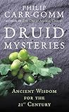 Druid Mysteries: Ancient Wisdom for the 21st Century