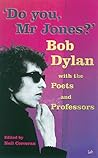 Do You, Mr Jones?: Bob Dylan with the Poets and Professors