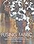 Fusing Fabric by Margaret Beal