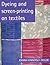 Dyeing and Screen-Printing on Textiles