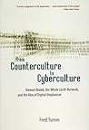 From Counterculture to Cyberculture: Stewart Brand, the Whole Earth Network, and the Rise of Digital Utopianism