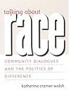 Talking about Race: Race, Community, and the Place of Dialogue in Civic Life