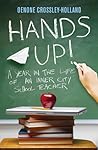 Hands Up!: A Year in the Life of an Inner City School Teacher