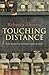 Touching Distance