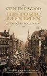 Historic London: An Explorer's Companion Historic London: An Explorer's Companion