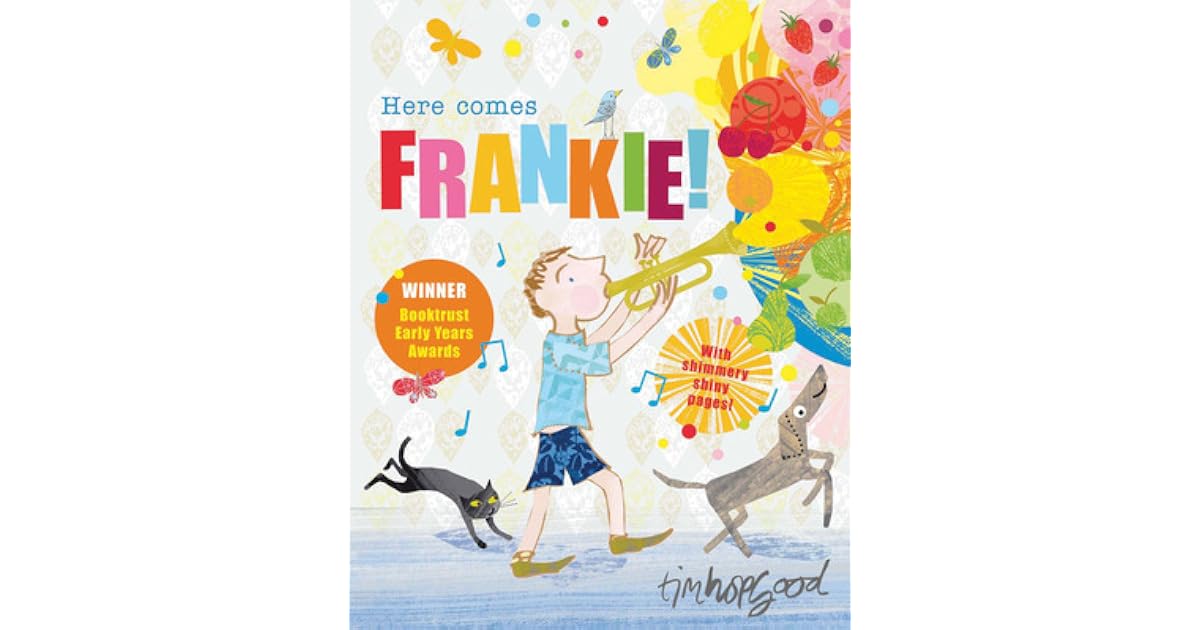 Here Comes Frankie! by Tim Hopgood