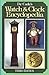 De Carle's Watch & Clock Encyclopedia by Donald De Carle