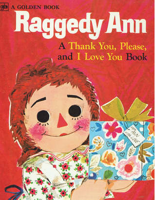 Raggedy Ann: A Thank You, Please, and I Love You Book (Hardcover)