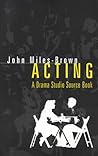 Acting: A Drama Studio Source Book
