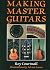 Making Master Guitars
