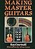Making Master Guitars