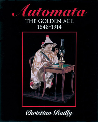 Automata: The Golden Age 1848-1914 (Hardcover)