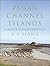 Pagan Channel Islands by S.V. Peddle