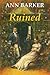 Ruined (Angels of Ashburne,...