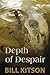 Depth of Despair by Bill Kitson