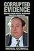 Corrupted Evidence: How Pol...