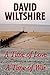 A Time of Love, a Time of War by David Wiltshire