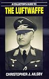 A Collectors Guide to the Luftwaffe A Collectors Guide to the Luftwaffe