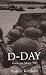 D-Day: Piercing the Atlantic Wall
