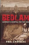 Bedlam: London's Hospital for the Mad