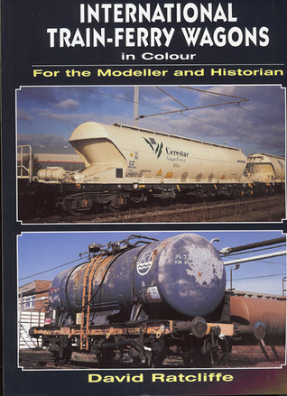 International Train-Ferry Wagons in Colour for the Modeller and Historian (Paperback)
