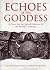 Echoes of the Goddess: A Qu...