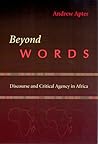 Beyond Words: Discourse and Critical Agency in Africa