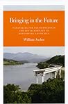 Bringing in the Future: Strategies for Farsightedness and Sustainability in Developing Countries Bringing in the Future: Strategies for Farsightedness and Sustainability in Developing Countries