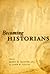 Becoming Historians by James M. Banner Jr.