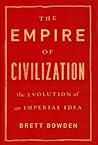 The Empire of Civilization: The Evolution of an Imperial Idea