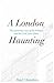 A London Haunting: The Mysterious Case of Dr. Johnson and the Cock Lane Ghost