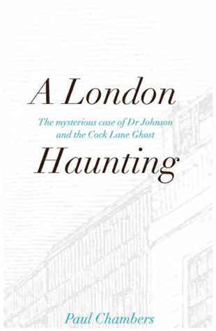 A London Haunting: The Mysterious Case of Dr. Johnson and the Cock Lane Ghost