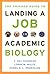 The Chicago Guide to Landing a Job in Academic Biology by C. Ray Chandler The Chicago Guide to Landing a Job in Academic Biology by C. Ray Chandler