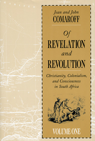 Of Revelation and Revolution, Volume 1: Christianity, Colonialism, and Consciousness in South Africa (Paperback)
