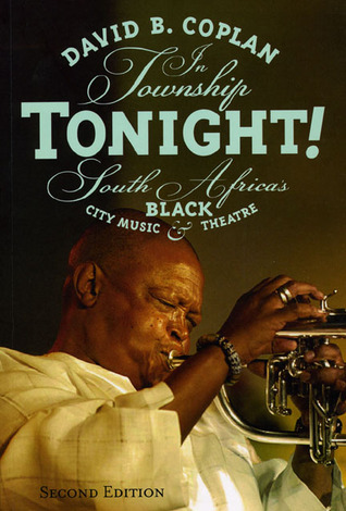 In Township Tonight!: South Africa's Black City Music and Theatre (Paperback)
